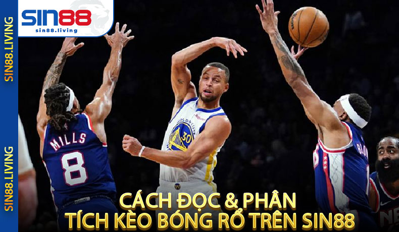 Cách Đọc & Phân Tích Kèo Bóng Rổ Trên SIN88